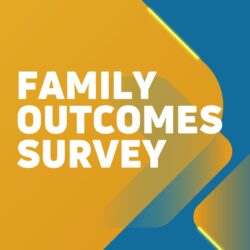 Reminder: Complete the Family Outcomes Survey